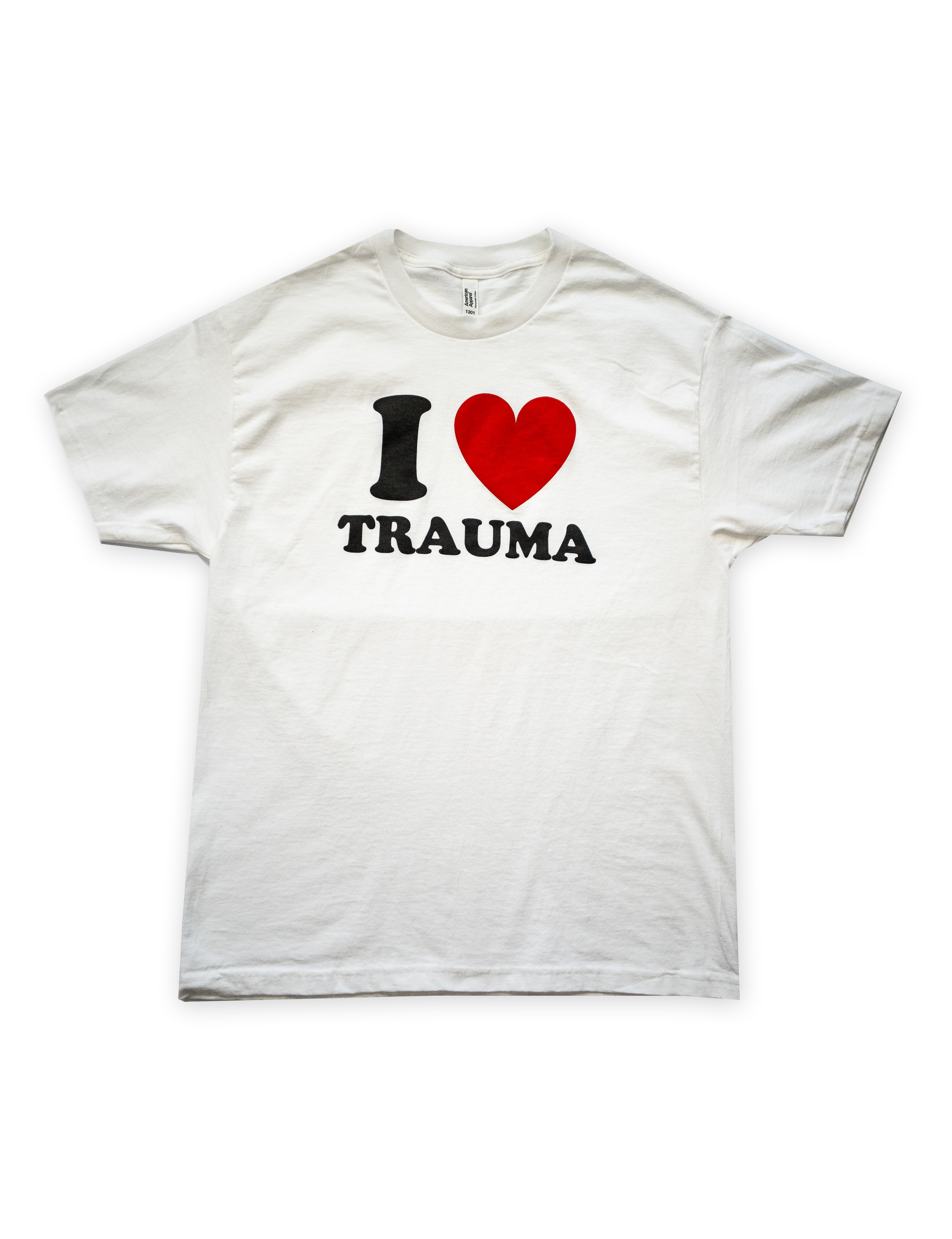 I LOVE TRAUMA T-Shirt