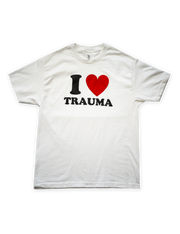 I LOVE TRAUMA T-Shirt